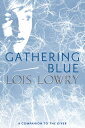 Gathering Blue GATHERING BLUE （Giver Quartet） [ Lois Lowry ]