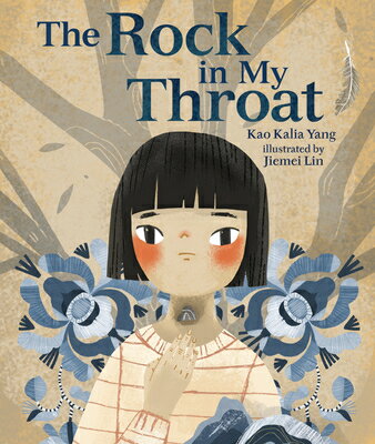 The Rock in My Throat ROCK IN MY THROAT [ Kao Kalia Yang ]