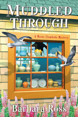 Muddled Through MUDDLED THROUGH （Maine Clambake Mystery） [ Barbara Ross ]