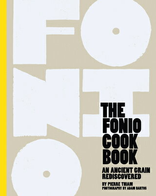 The Fonio Cookbook: An Ancient Grain Rediscovered FONIO CKBK [ Pierre Thiam ]