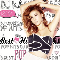 DJ KAORI'S BEST POP HITS