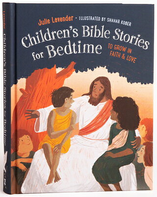 Childrens Bible Stories for Bedtime (Fully Illustrated): Gift Edition: To Grow in Faith & Love CHILDRENS BIBLE STORIES FOR BE [ Julie Lavender ]