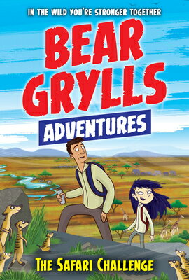 Safari Challenge SAFARI CHALLENGE （Bear Grylls Adventures） [ Bear Grylls ]
