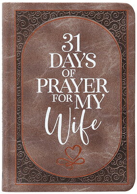 31 Days of Prayer for My Wife 31 DAYS OF PRAYER FOR MY WIFE [ The Great Commandment Network ]