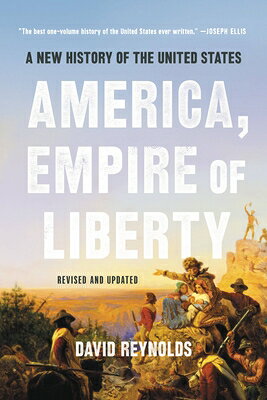 America, Empire of Liberty: A New History of the United States AMER EMPIRE OF LIBERTY [ David Reynolds ]