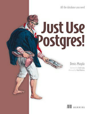 ��ŷ�֥å������㤨���Just Use Postgres!: All the Database You Need JUST USE POSTGRES [ Denis Magda ]�פβ����Ǥ������ʤ�18,480�ߤˤʤ�ޤ���