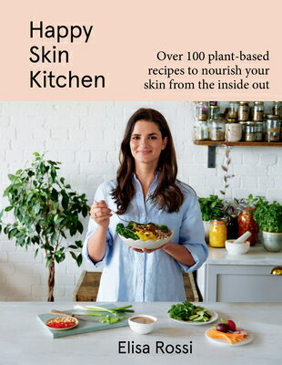 楽天楽天ブックスHappy Skin Kitchen: Over 100 Plant-Based Recipes to Nourish Your Skin from the Inside Out HAPPY SKIN KITCHEN [ Elisa Rossi ]