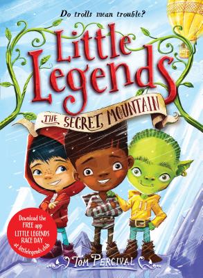 The Secret Mountain SECRET MOUNTAIN （Little Legends） [ Tom Percival ]