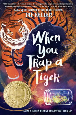 When You Trap a Tiger: (Newbery Medal Winner) WHEN YOU TRAP A TIGER [ Tae Keller ]