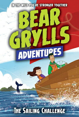 Sailing Challenge SAILING CHALLENGE （Bear Grylls Adventures） [ Bear Grylls ]