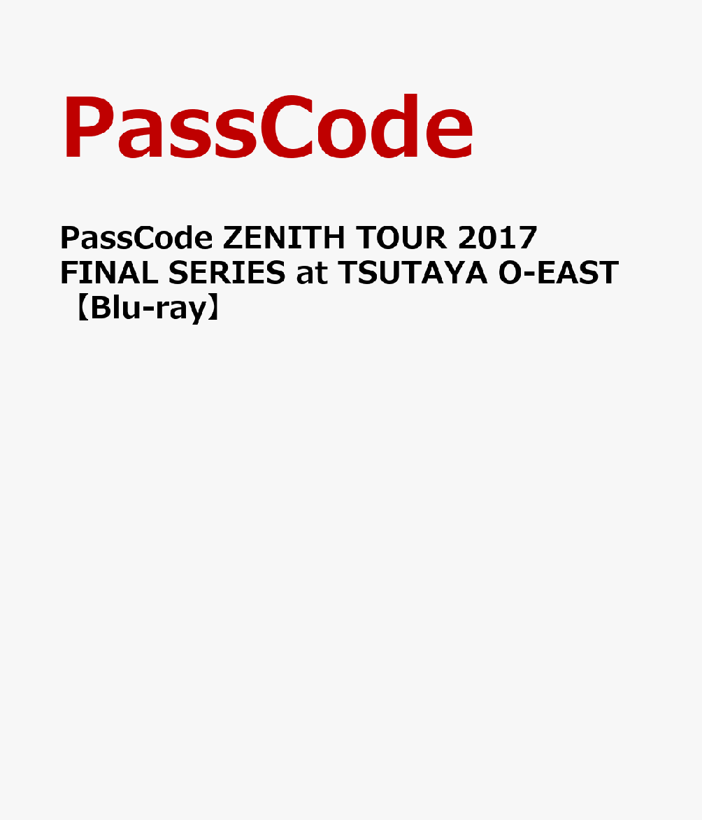 ミュージック, その他 PassCode ZENITH TOUR 2017 FINAL SERIES at TSUTAYA O-EASTBlu-ray PassCode 