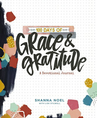 100 Days of Grace and Gratitude: A Devotional Journal (100 Daily Devotions with Bible Verses, Journa 100 DAYS OF GRACE & GRATITUDE 