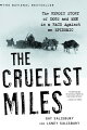 Alaska, 1925: the diphtheria serum is 674 miles away. Without it, the people of Nome will not survive. "The Cruelist Miles" is the never-before-told tale of the dogs and men who braved blizzard conditions to save Nome, Alaska, from diphtheria. 34 illustrations.