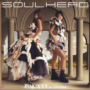 Pray/XXX feat.倖田來未 [ SOULHEAD ]