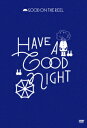 HAVE A “GOOD