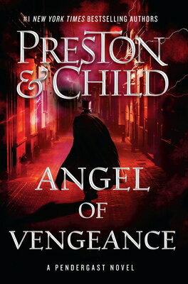 Angel of Vengeance: Volume 22 ANGEL OF VENGEANCE （Agent Pendergast） [ Douglas Preston ]