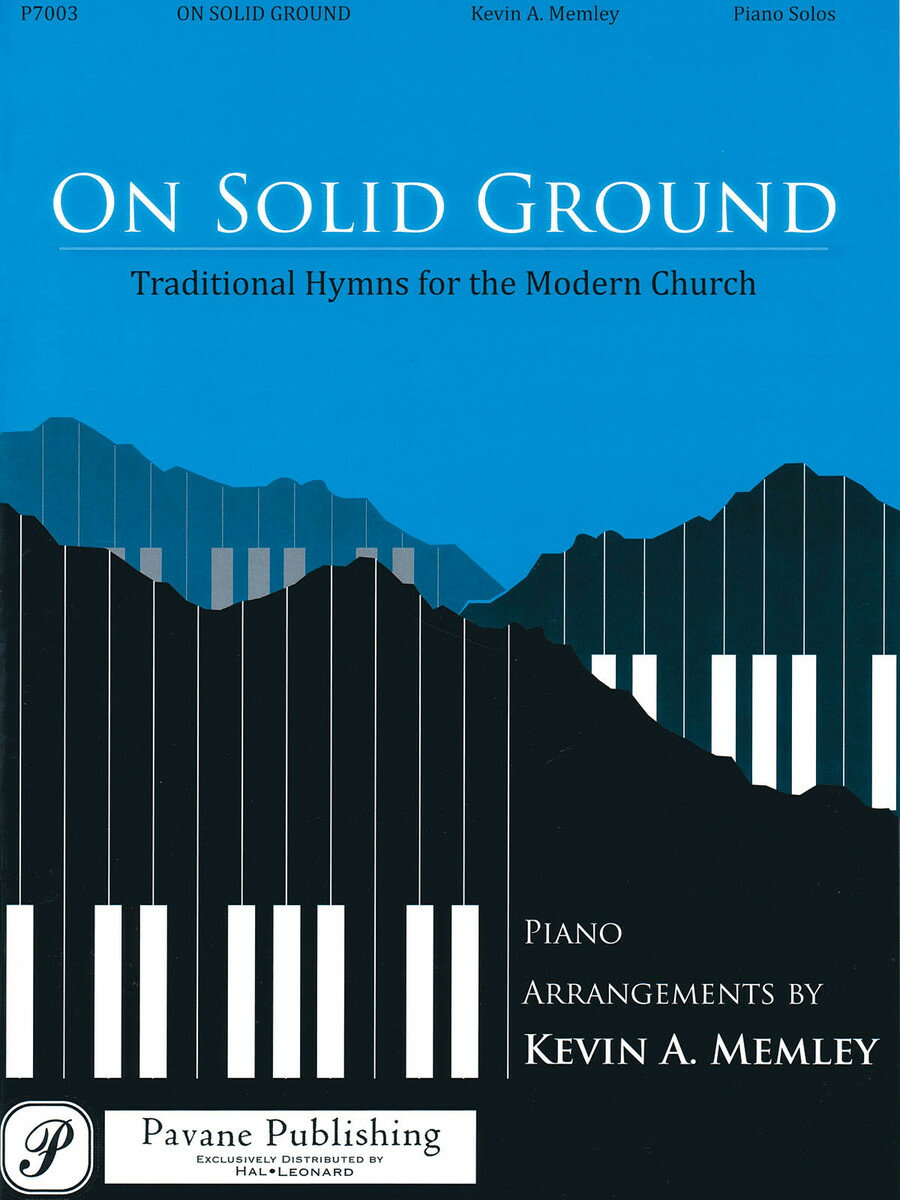 【輸入楽譜】オン・ソリッド・グラウンド: Traditional Hymns for the Modern Church/Memley編曲