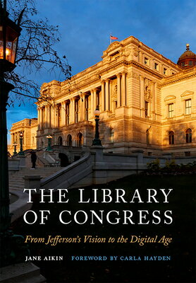 The Library of Congress: From Jefferson's Vision to the Digital Age LIB OF CONGRESS 