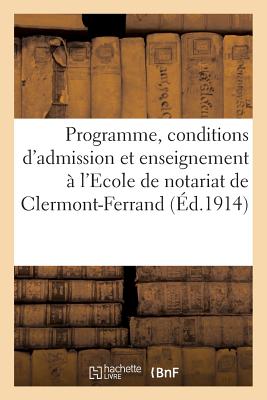 Programme Des Conditions D'Admission Et de L'Enseignement A L'Ecole de Notariat de Clermont-Ferrand