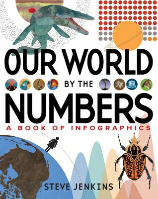 Our World: By the Numbers OUR WORLD BY THE NUMBERS [ Steve Jenkins ]
