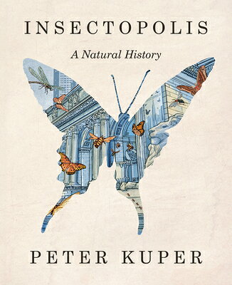Insectopolis: A Natural History INSECTOPOLIS 