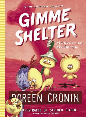 Gimme Shelter: Misadventures and Misinformation GIMME SHELTER （Chicken Squad） [ Doreen Cronin ]