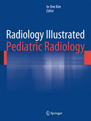 Radiology Illustrated: Pediatric Radiology RADIOLOGY ILLUS PEDIATRIC R...