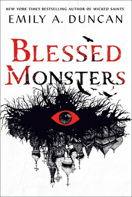 Blessed Monsters BLESSED MONSTERS （Something Dark and Holy） [ Emily A. Duncan ]
