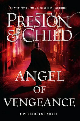 Angel of Vengeance: Volume 22 ANGEL OF VENGEANCE （Agent Pendergast） [ Douglas Preston ]