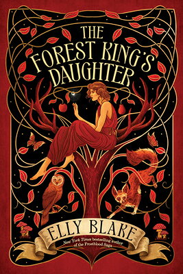 The Forest King's Daughter FOREST KINGS DAUGHTER （Thirstwood） [ Elly Blake ]
