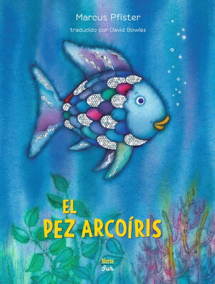 El Pez Arcoris: (Spanish Edition) SPA-RAINBOW FISH PEZ ARCOIRIS （Rainbow Fish） 