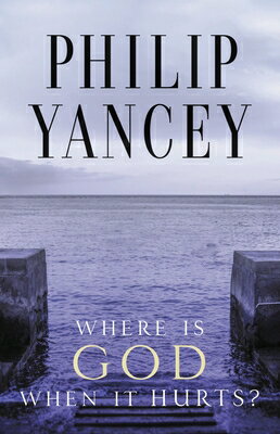 Where Is God When It Hurts?: Your Pain Is Real . . . When Will It End? WHERE IS GOD WHEN IT HURTS ANN [ Philip Yancey ]