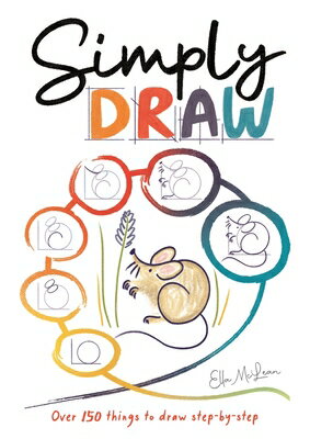 Simply Draw: Over 150 Things to Draw Step-By-Step SIMPLY DRAW [ Ella McLean ]
