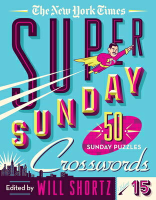 The New York Times Super Sunday Crosswords Volume 15: 50 Sunday Puzzles NYT SUPER SUNDAY CROSSWORDS V1 [ New York Times ]