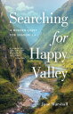 Searching for Happy Valley: A Modern Quest Shangri-La VALLEY [ Jane Marshall ]