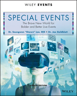 Special Events: The Brave New World for Bolder and Better Live Events SPECIAL EVENTS 8/E （Wiley Event Management） [ Seungwon Shawn Lee ]