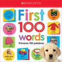 First 100 Words / Primeras 100 Palabras: Scholastic Early Learners (Lift the Flap) (Bilingual) 1ST 100 WORDS / PRIMERAS 100 P （Scholastic Early Learners） Scholastic