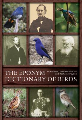 The Eponym Dictionary of Birds EPONYM DICT OF BIRDS [ Bo Beolens ]