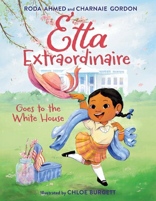 Etta Extraordinaire Goes to the White House ETTA EXTRAORDINAIRE GOES TO TH [ Roda Ahmed ]