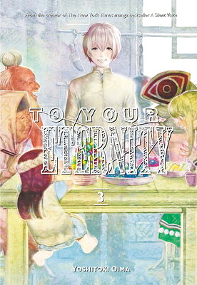 To Your Eternity 3 TO YOUR ETERNITY 3 （To Your Eternity） [ Yoshitoki Oima ]