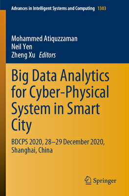 Big Data Analytics for Cyber-Physical System in Smart City: Bdcps 2020, 28-29 December 2020, Shangha BIG DATA ANALYTICS FOR CYBER-P （Advances in Intelligent Systems and Computing） [ Mohammed Atiquzzaman ]