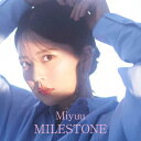 MILESTONE [ Miyuu ]