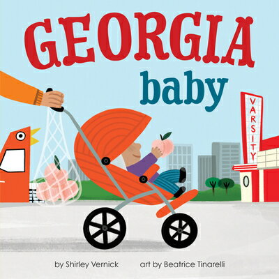 Georgia Baby GEORGIA BABY （Local Baby Books） [ Shirley Vernick ]