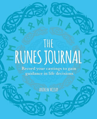 The Runes Journal: Record Your Castings to Gain Guidance in Life Decisions RUNES JOURNAL （Sirius Spirit Journals） [ Andrew McKay ]
