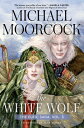 The White Wolf: The Elric Saga Part 3 WHITE WOLF （Elric Saga） [ Michael Moorcock ]