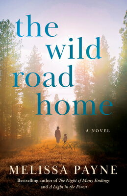 The Wild Road Home WILD ROAD HOME [ Melissa Payne ]