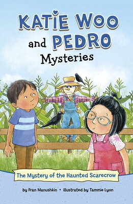 The Mystery of the Haunted Scarecrow MYST OF THE HAUNTED SCARECROW （Katie Woo and Pedro Mysteries） 