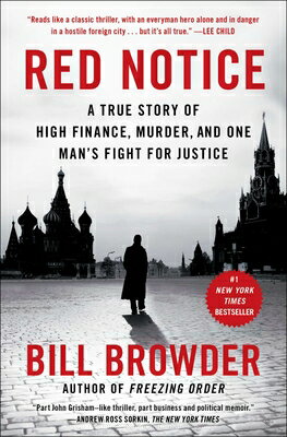 Red Notice: A True Story of High Finance, Murder, and One Man's Fight for Justice RED NOTICE [ Bill Browder ] 1