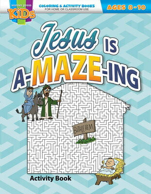 Jesus Is A-Maze-Ing: Activity Book JESUS IS A-MAZE-ING [ Warner Press ]