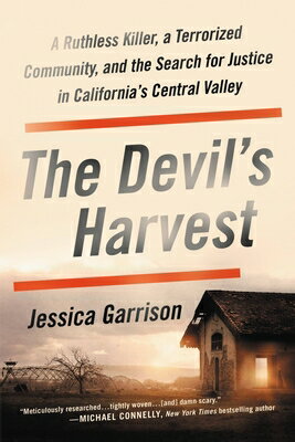 The Devil's Harvest: A Ruthless Killer, a Terrorized Community, and the Search for Justice in Califo